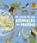 Mi atlas de los animales del mundo