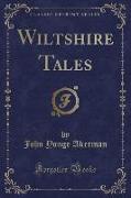 Wiltshire Tales (Classic Reprint)