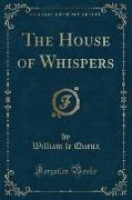 The House of Whispers (Classic Reprint)