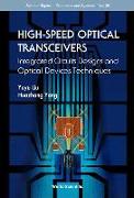 High-Speed Optical Transceivers: Integrated Circuits Designs and Optical Devices Techniques