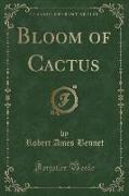Bloom of Cactus (Classic Reprint)