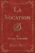 La Vocation (Classic Reprint)