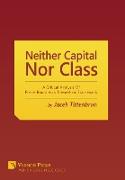 Neither Capital, Nor Class