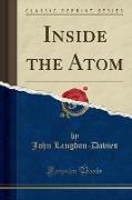 Inside the Atom (Classic Reprint)