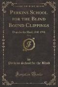 Perkins School for the Blind Bound Clippings, Vol. 6: Dogs for the Blind, 1940-1941 (Classic Reprint)