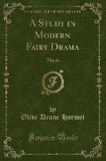A Study in Modern Fairy Drama