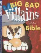 Big Bad Villains of the Bible