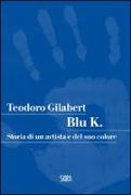 Blu K. Storia di un artista e del suo colore