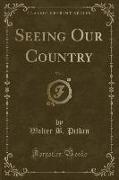 Seeing Our Country, Vol. 1 (Classic Reprint)