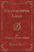 Grasshopper Land (Classic Reprint)