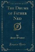 The Drums of Father Ned (Classic Reprint)