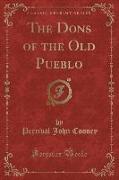 The Dons of the Old Pueblo (Classic Reprint)