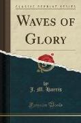 Waves of Glory (Classic Reprint)