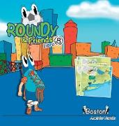 Roundy and Friends - Boston