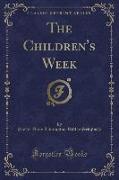 The Children's Week (Classic Reprint)
