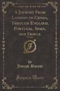 A Journey From London to Genoa, Through England, Portugal, Spain, and France, Vol. 2 of 4 (Classic Reprint)