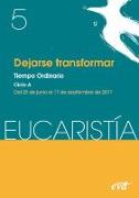 Dejarse transformar : Revista Eucaristía : tiempo ordinario, ciclo A, 25 junio-17 septiembre
