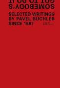 Somebody's Got to Do It: Selected Writings by Pavel Buchler Since 1987