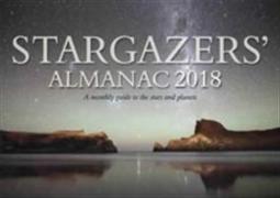 Stargazers' Almanac 2018: A Monthly Guide to the Stars and Planets