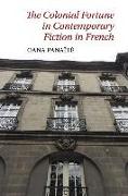 The Colonial Fortune in Contemporary Fiction in French