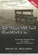 The Story We Find Ourselves in: Further Adventures of a New Kind of Christian