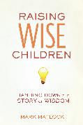 Raising Wise Children