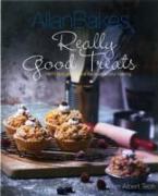 Allanbakes: Really Good Treats: With Tips and Tricks for Successful Baking