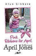 Pink Ribbons for April - In Memory of April Jones