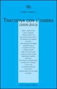 Trattativa con l'ombra (2005-2013)