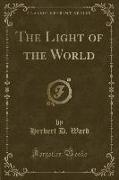 The Light of the World (Classic Reprint)