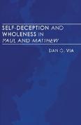 Self-Deception and Wholeness in Paul and Matthew