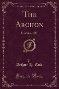 The Archon, Vol. 1: February, 1907 (Classic Reprint)