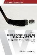 Sportkommentare bei der Eishockey WM 2016