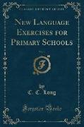 New Language Exercises for Primary Schools, Vol. 1 (Classic Reprint)