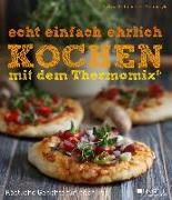 echt einfach ehrlich Kochen mit dem Thermomix®