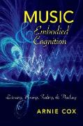 Music and Embodied Cognition: Listening, Moving, Feeling, and Thinking