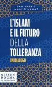 L'islam e il futuro della tolleranza. Un dialogo