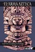 El arma azteca