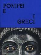 Pompei e i greci. Catalogo della mostra (Pompei, 11 aprile-27 novembre 2017)