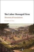 The Labor-Managed Firm: Theoretical Foundations