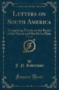 Letters on South America, Vol. 1 of 3