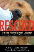 Rescued: Saving Animals from Disaster: Life-Changing Stories and Practical Suggestions