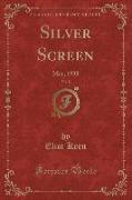 Silver Screen, Vol. 8: May, 1938 (Classic Reprint)