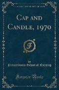 Cap and Candle, 1970 (Classic Reprint)
