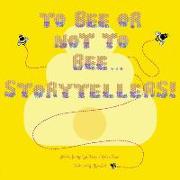 To Bee or Not to Bee...Storytellers