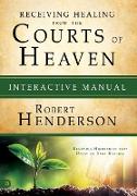 Receiving Healing from the Courts of Heaven Interactive Manual