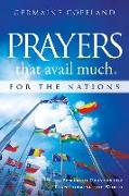 Prayers That Avail Much for the Nations: Powerful Prayers for Transforming the World