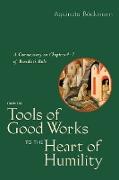 From the Tools of Good Works to the Heart of Humility