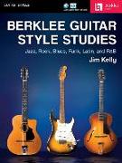 Berklee Guitar Style Studies: Jazz, Rock Blues, Funk, Latin and R&B