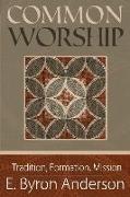 Common Worship: Tradition, Formation, Mission